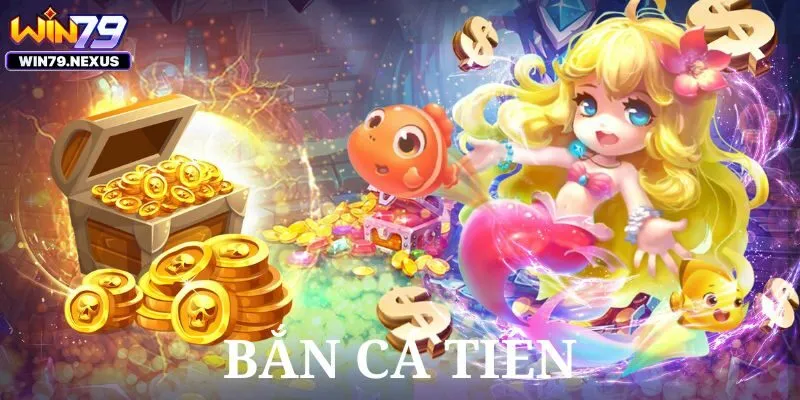 Bắn cá tiên tựa game siêu hot