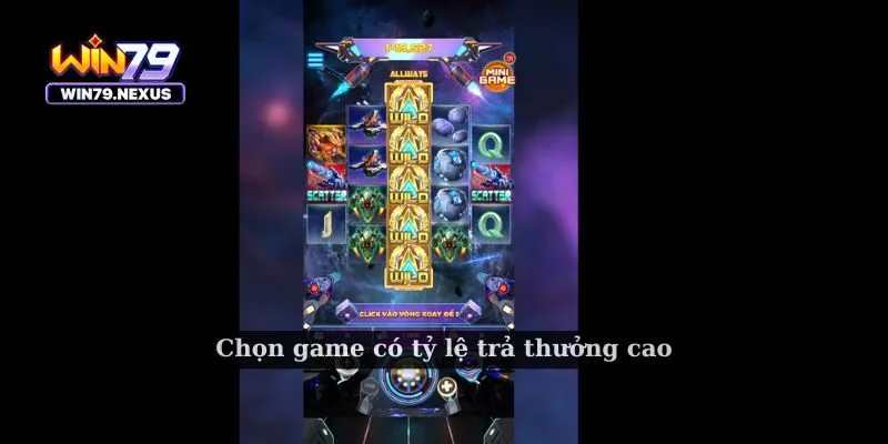 Chọn Game Slots Win79 có tỷ lệ trả thưởng cao