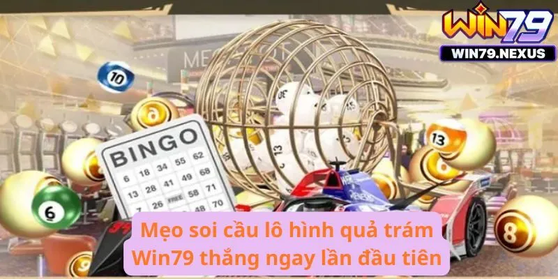 Mẹo soi cầu lô hình quả trám Win79 thắng ngay lần đầu tiên