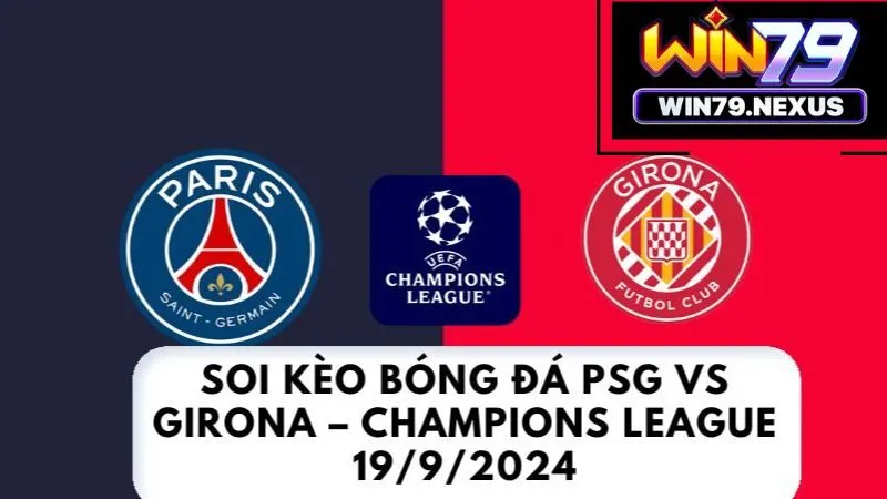 Soi kèo bóng đá PSG vs Girona – Champions League 19/9/2024