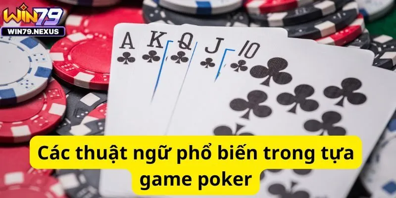 Các thuật ngữ phổ biến trong tựa game poker