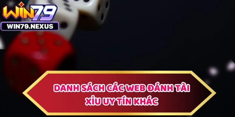 Danh sách các web đánh tài xỉu uy tín khác