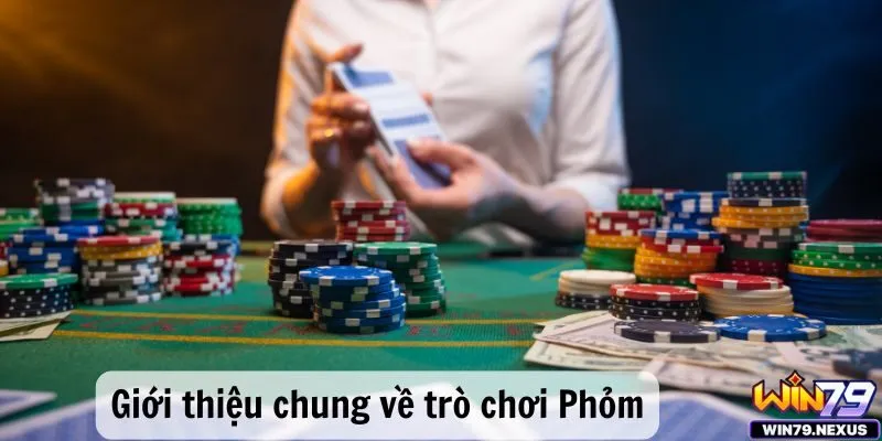 Giới thiệu chung về cách chơi phỏm