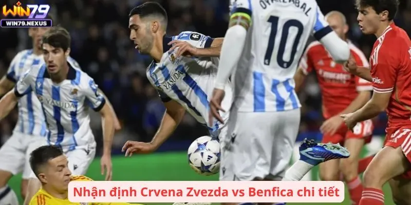 Nhận định Crvena Zvezda vs Benfica chi tiết