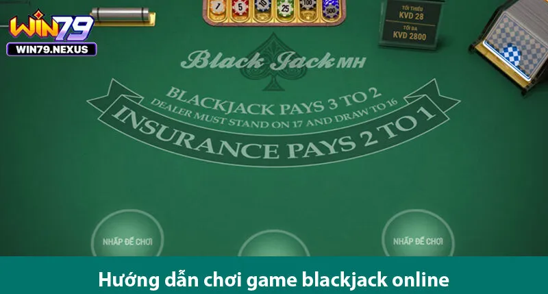 Bí kíp chơi bài blackjack đổi thưởng dành cho anh em tập sự 