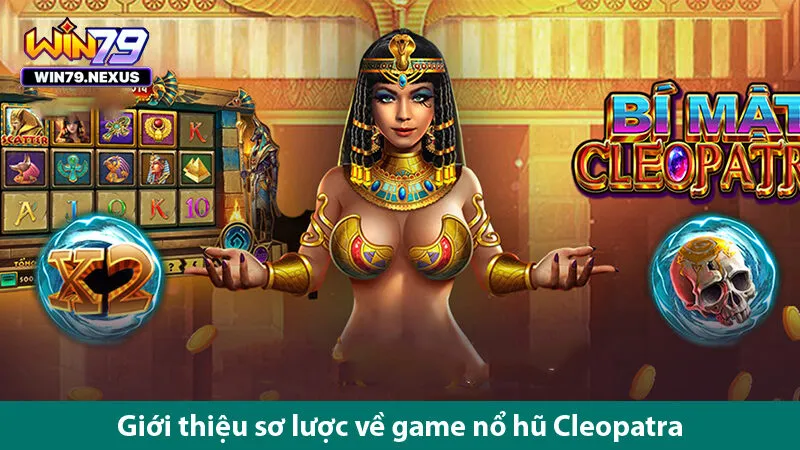 Cách chơi game nổ hũ Cleopatra và các bí quyết quay hũ từ cao thủ