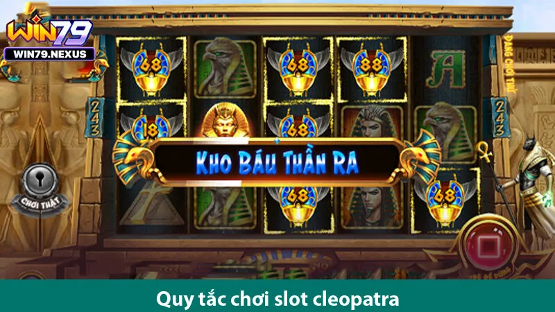 Cách chơi game nổ hũ Cleopatra và các bí quyết quay hũ từ cao thủ