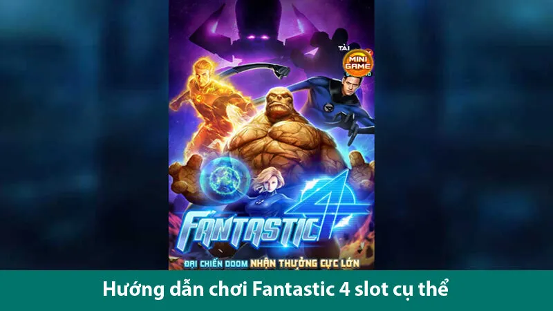 Chia sẻ mẹo chơi quay hũ Fantastic 4 luôn thàng công từ cao thủ săn hũ